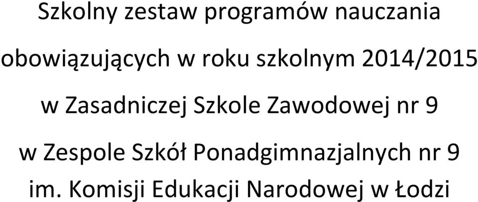 Zasadniczej Szkole Zawodowej nr 9 w Zespole