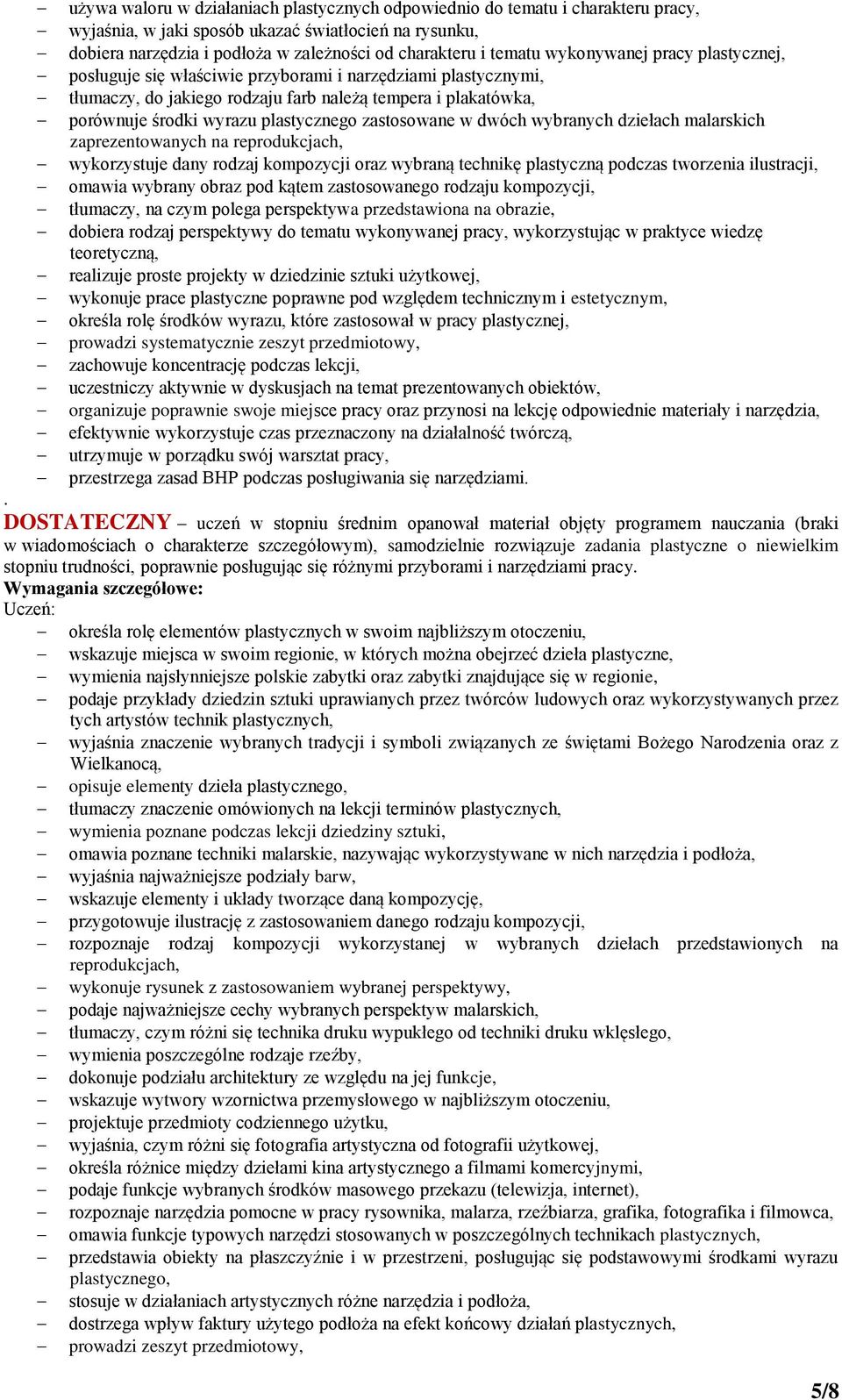 plastycznego zastosowane w dwóch wybranych dziełach malarskich zaprezentowanych na reprodukcjach, wykorzystuje dany rodzaj kompozycji oraz wybraną technikę plastyczną podczas tworzenia ilustracji,