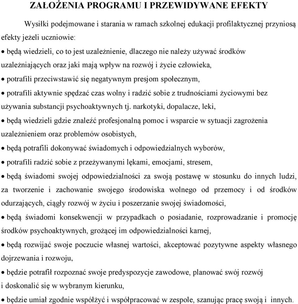 sobie z trudnościami życiowymi bez używania substancji psychoaktywnych tj.