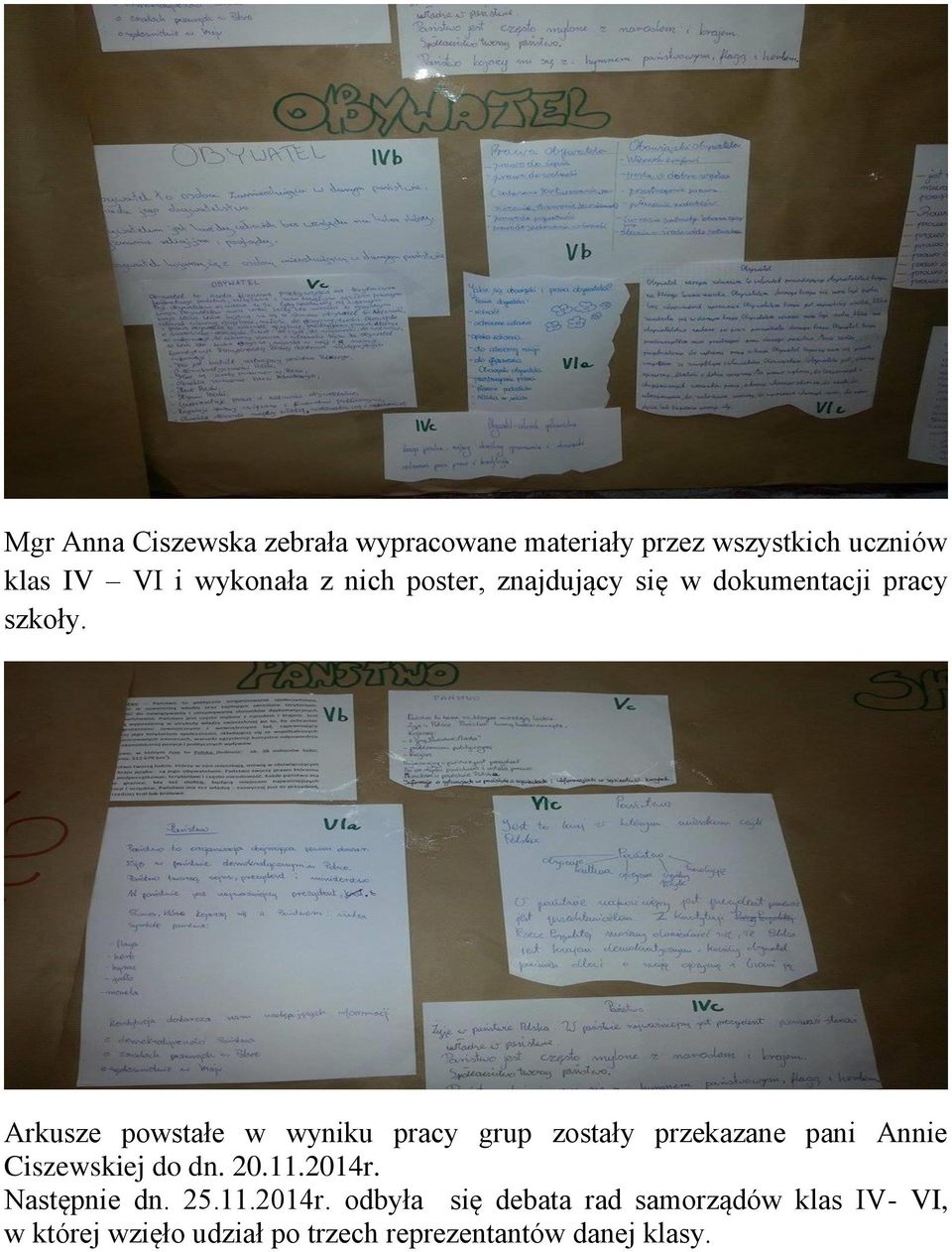 Arkusze powstałe w wyniku pracy grup zostały przekazane pani Annie Ciszewskiej do dn. 20.11.