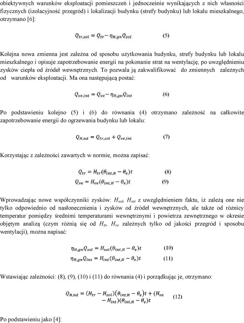 uwzględnieniu zysków ciepła od źródeł wewnętrznych. To pozwala ją zakwalifikować do zmiennych zależnych od warunków eksploatacji.