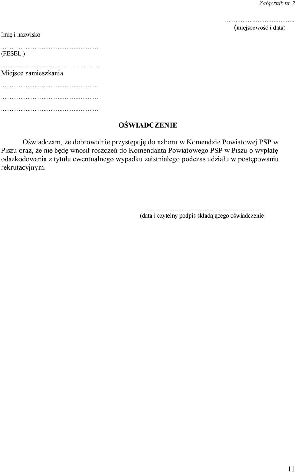 Powiatowej PSP w Piszu oraz, że nie będę wnosił roszczeń do Komendanta Powiatowego PSP w Piszu o wypłatę