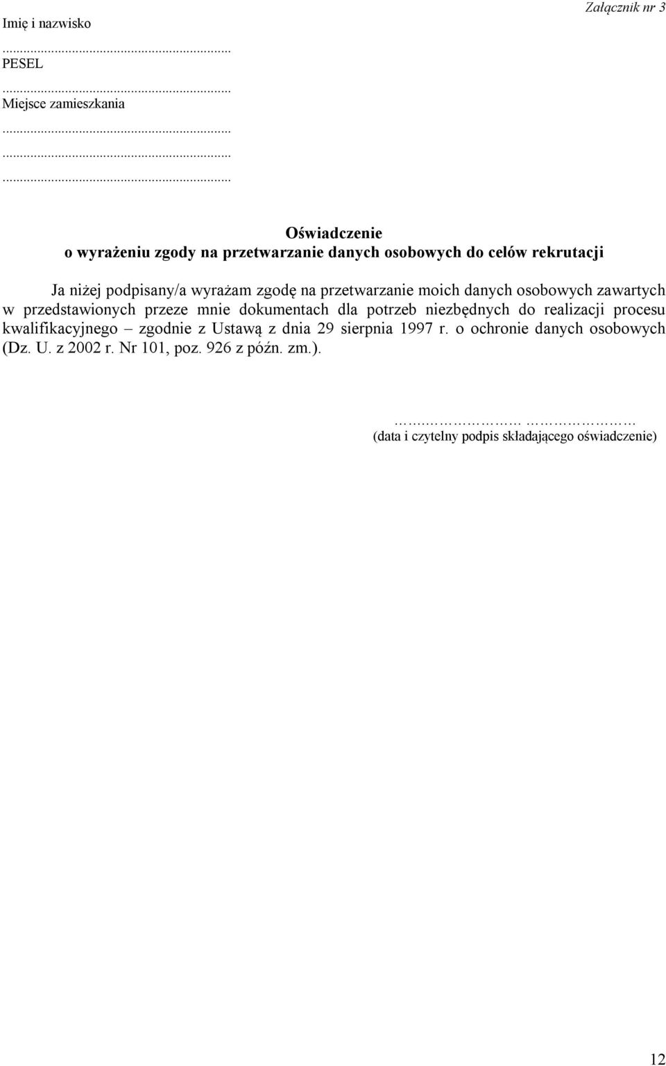 mnie dokumentach dla potrzeb niezbędnych do realizacji procesu kwalifikacyjnego zgodnie z Ustawą z dnia 29 sierpnia 1997 r.