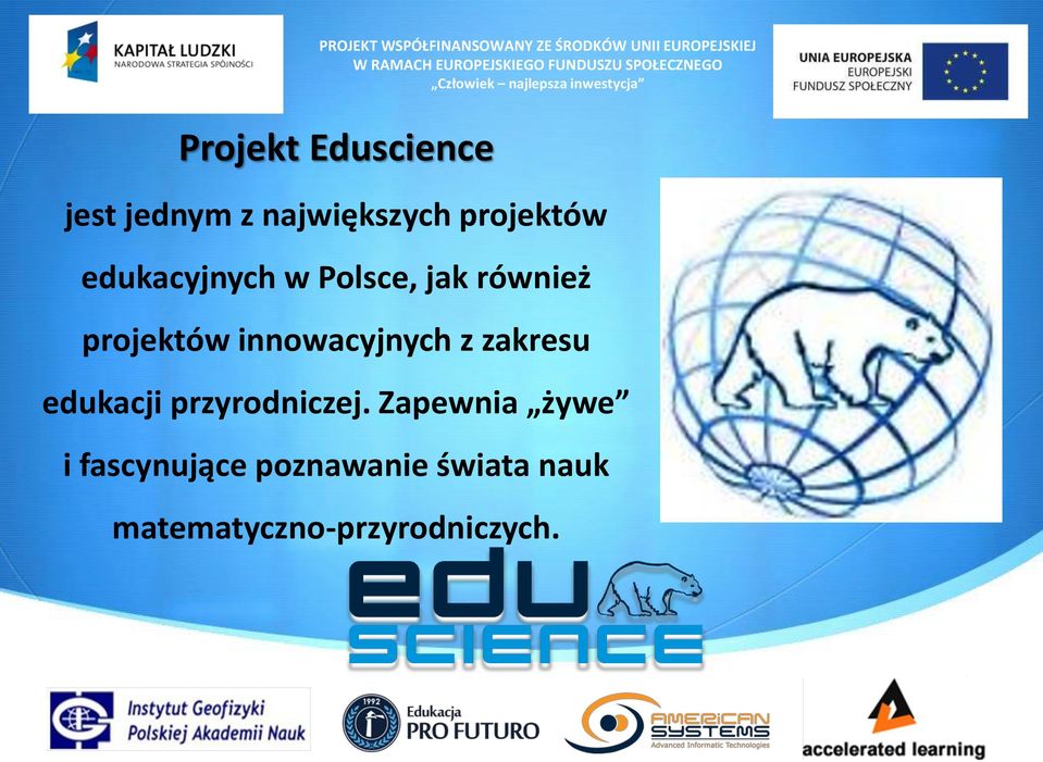edukacyjnych w Polsce, jak również projektów innowacyjnych z zakresu edukacji