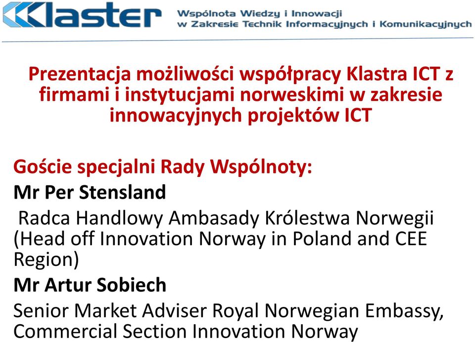 Radca Handlowy Ambasady Królestwa Norwegii (Head off Innovation Norway in Poland and CEE