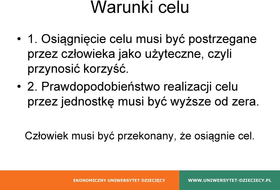 użyteczne, czyli przynosić korzyść. 2.