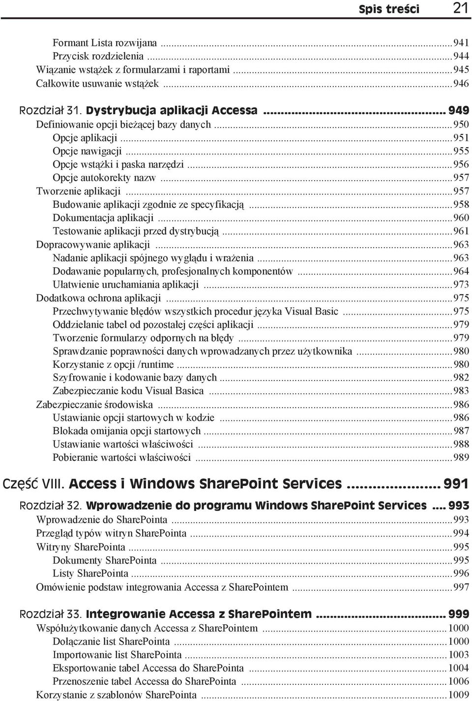 ..957 Budowanie aplikacji zgodnie ze specyfikacj...958 Dokumentacja aplikacji...960 Testowanie aplikacji przed dystrybucj...961 Dopracowywanie aplikacji.