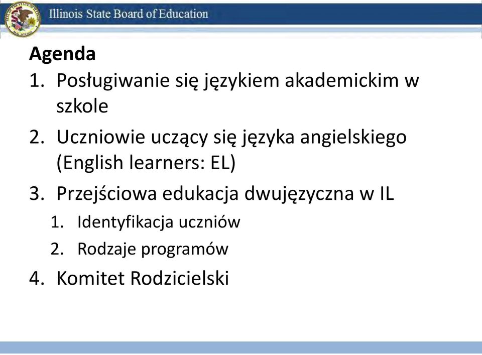learners: EL) 3. Przejściowa edukacja dwujęzyczna w IL 1.