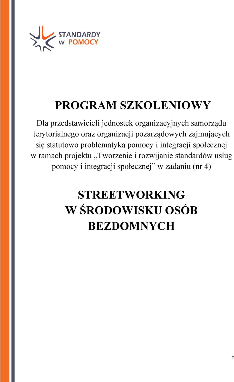 pomocy i integracji społecznej w ramach projektu Tworzenie i rozwijanie standardów