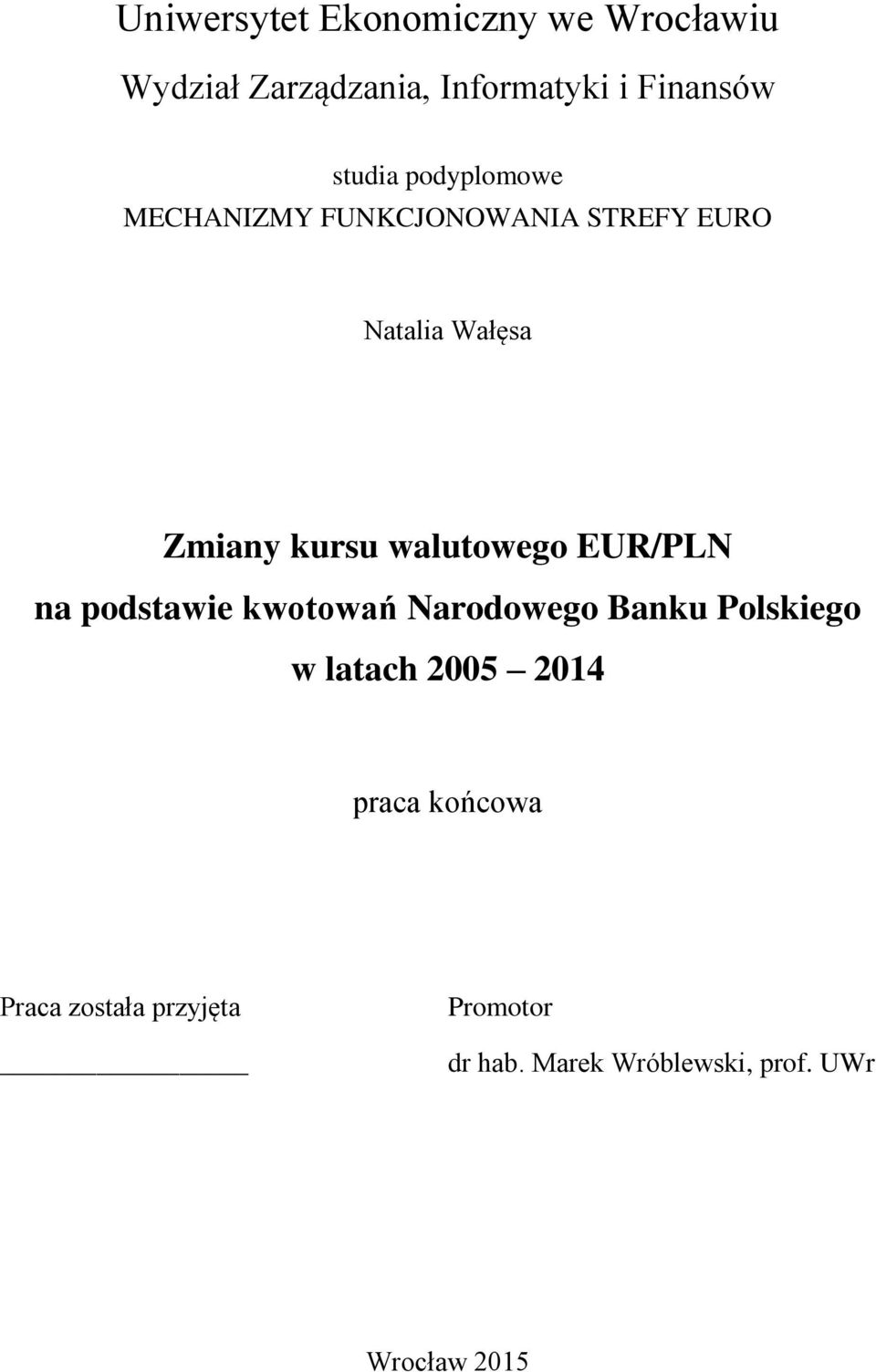 podstawie kwotowań Narodowego Banku Polskiego w latach 2005 2014 praca