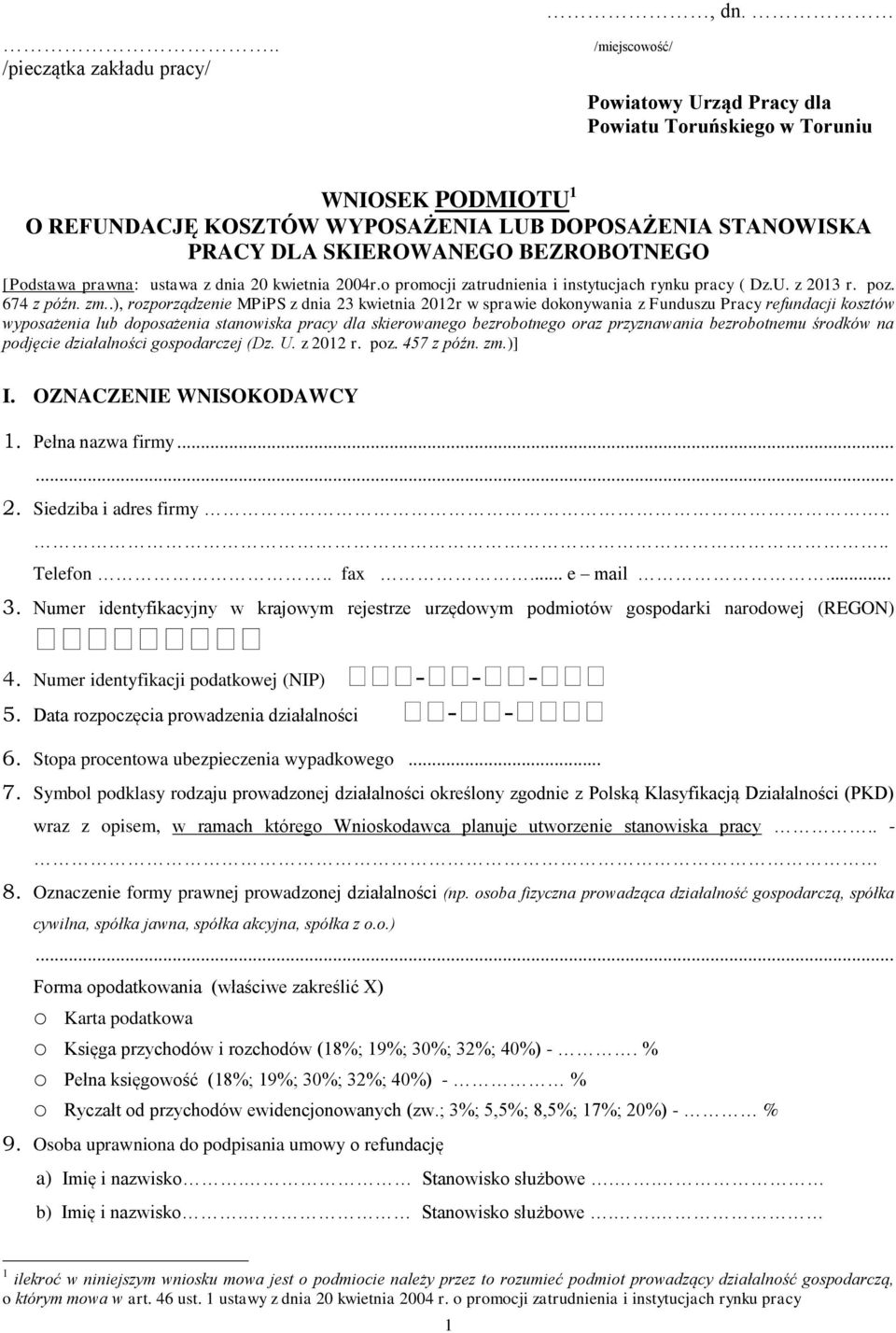 prawna: ustawa z dnia 20 kwietnia 2004r.o promocji zatrudnienia i instytucjach rynku pracy ( Dz.U. z 2013 r. poz. 674 z późn. zm.