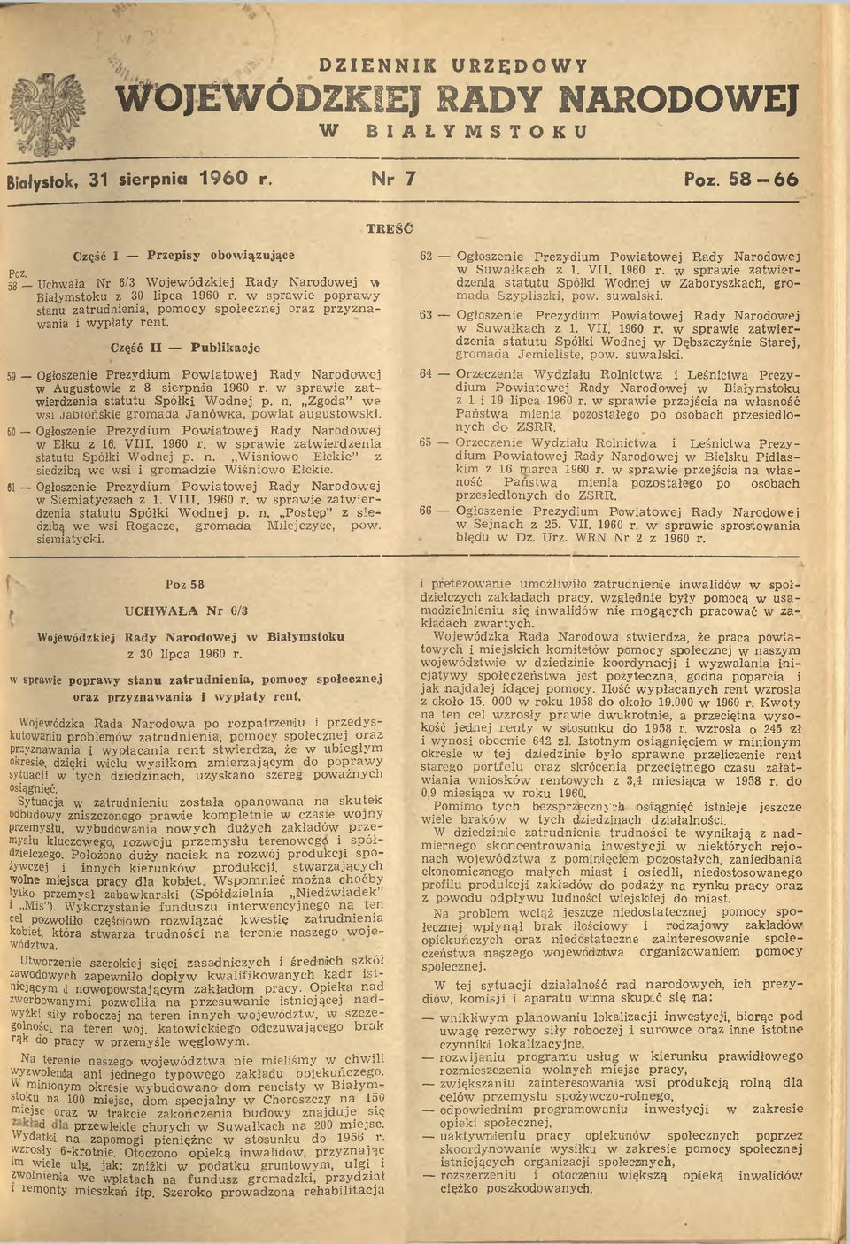 Część II Publikacje 59 _ Ogłoszenie Prezydium P ow iatow ej Rady N arodow ej w Augustowie z 8 sie rp n i a 1960 r. w spraw ie zat wierdzenia statutu Spółki W odnej p. n. Zgoda w e wsi jabłońskie grom ada Janów ka, pow iat augustow ski.