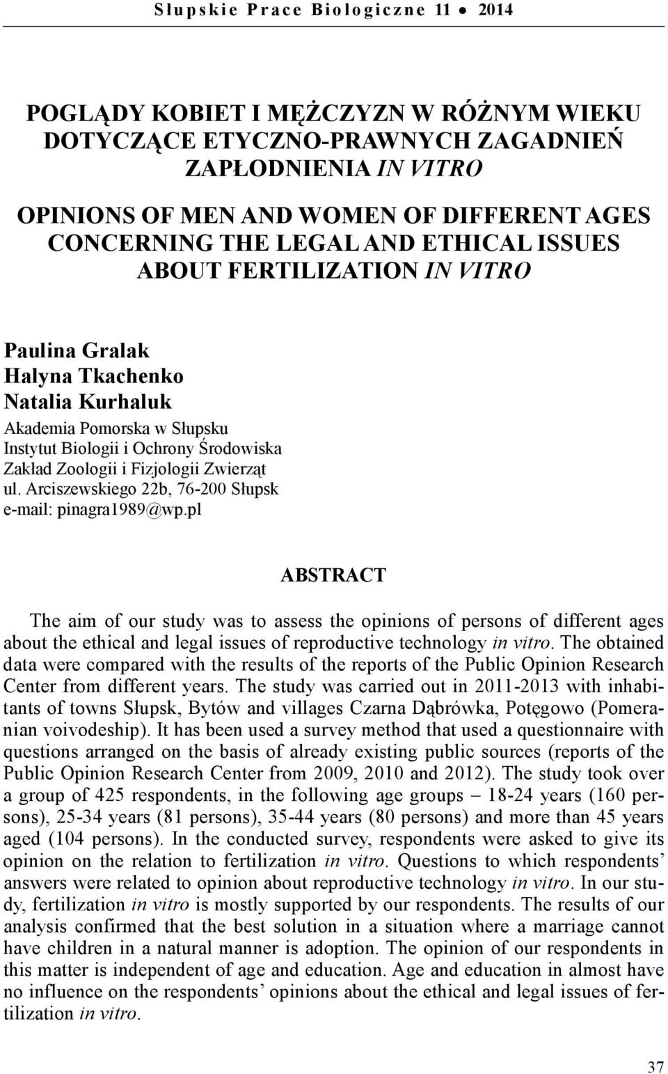 Zoologii i Fizjologii Zwierząt ul. Arciszewskiego 22b, 76-200 Słupsk e-mail: pinagra1989@wp.