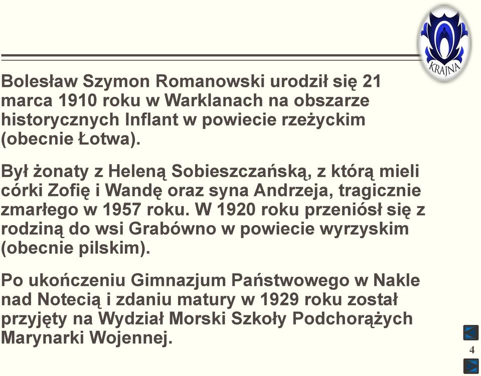 Był żonaty z Heleną Sobieszczańską, z którą mieli córki Zofię i Wandę oraz syna Andrzeja, tragicznie zmarłego w 1957 roku.