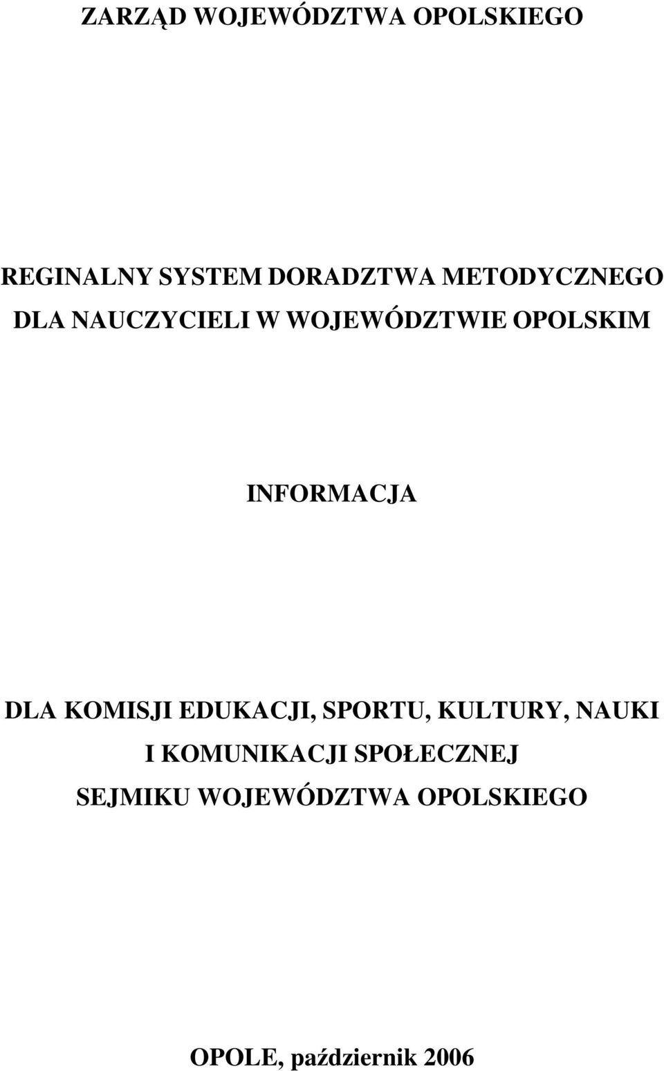 INFORMACJA DLA KOMISJI EDUKACJI, SPORTU, KULTURY, NAUKI I