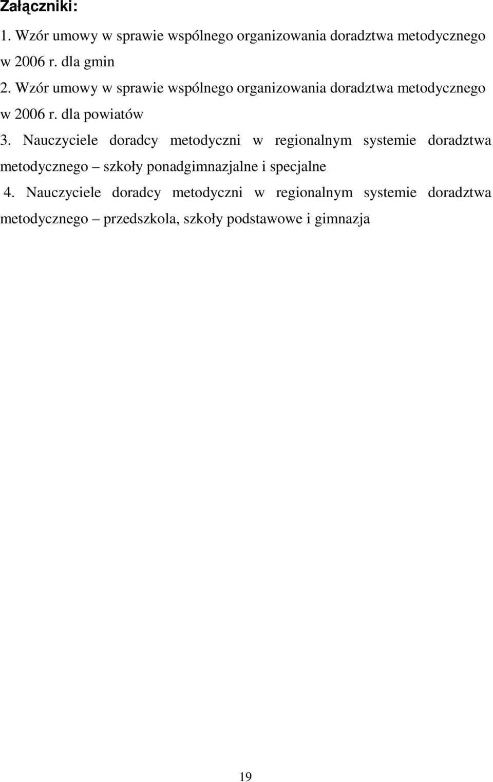 Nauczyciele doradcy metodyczni w regionalnym systemie doradztwa metodycznego szkoły ponadgimnazjalne i