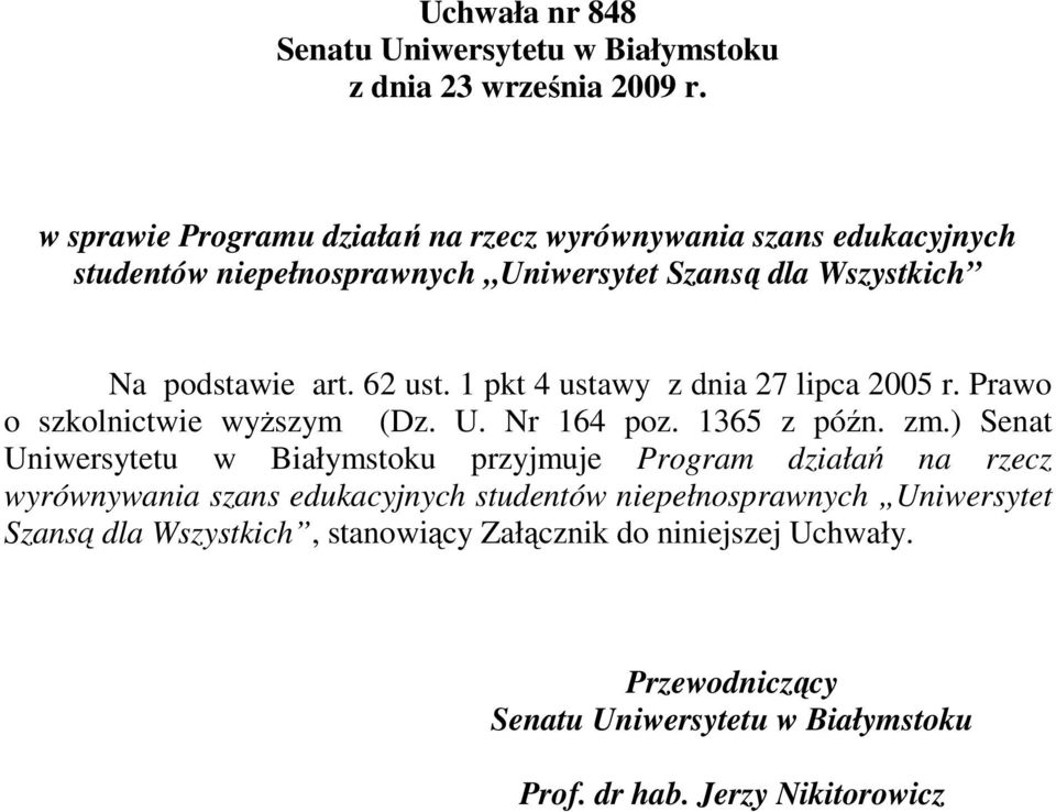 1 pkt 4 ustawy z dnia 27 lipca 2005 r. Prawo o szkolnictwie wyŝszym (Dz. U. Nr 164 poz. 1365 z późn. zm.