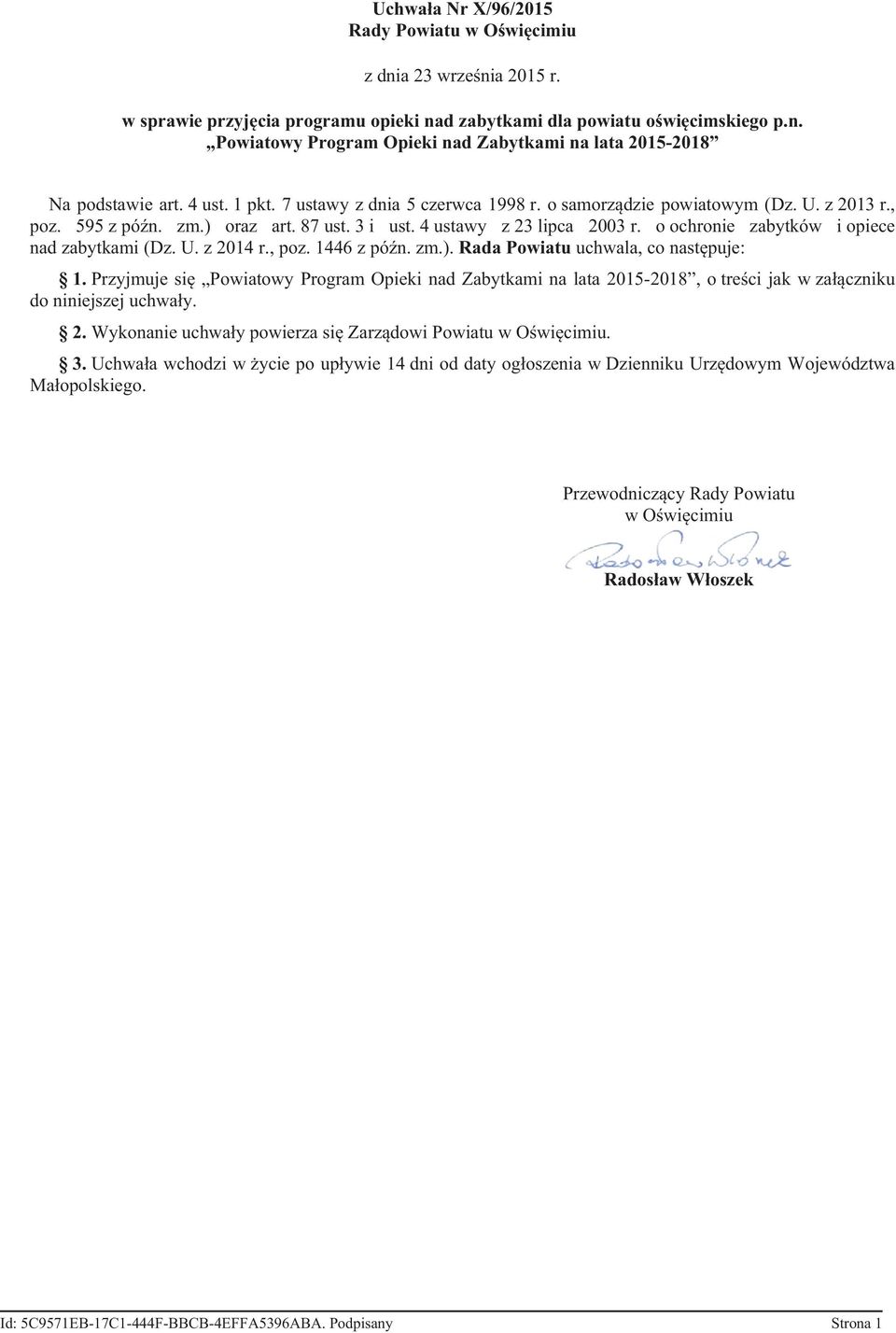 o ochronie zabytków i opiece nad zabytkami (Dz. U. z 2014 r., poz. 1446 z późn. zm.). Rada Powiatu uchwala, co następuje: 1.