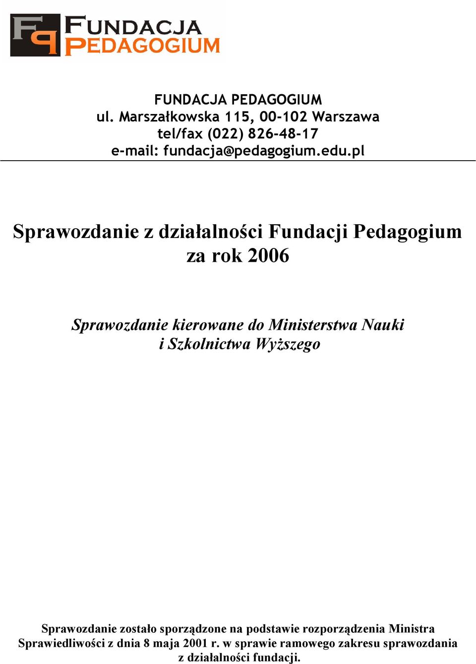 pl Sprawozdanie z działalności Fundacji Pedagogium za rok 2006 Sprawozdanie kierowane do Ministerstwa