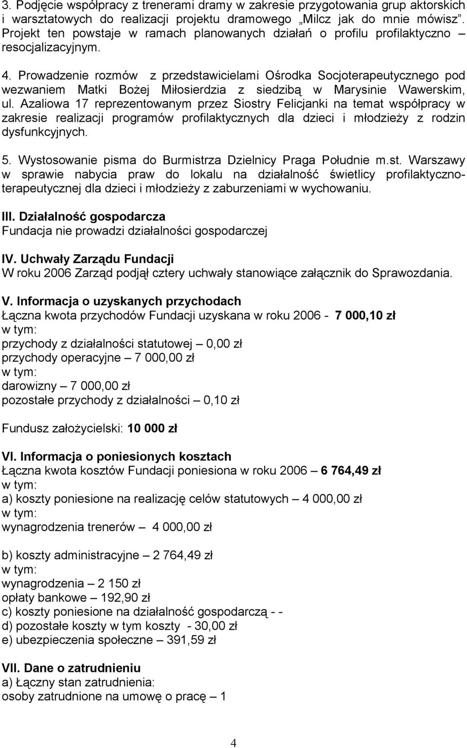 Prowadzenie rozmów z przedstawicielami Ośrodka Socjoterapeutycznego pod wezwaniem Matki Bożej Miłosierdzia z siedzibą w Marysinie Wawerskim, ul.