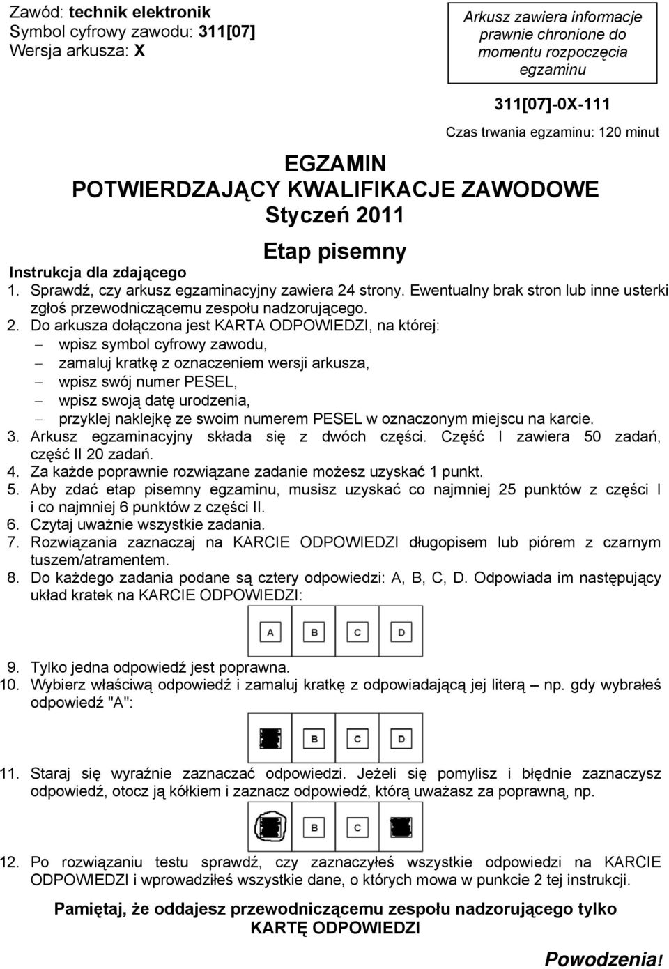 Ewentualny brak stron lub inne usterki zgłoś przewodniczącemu zespołu nadzorującego. 2.