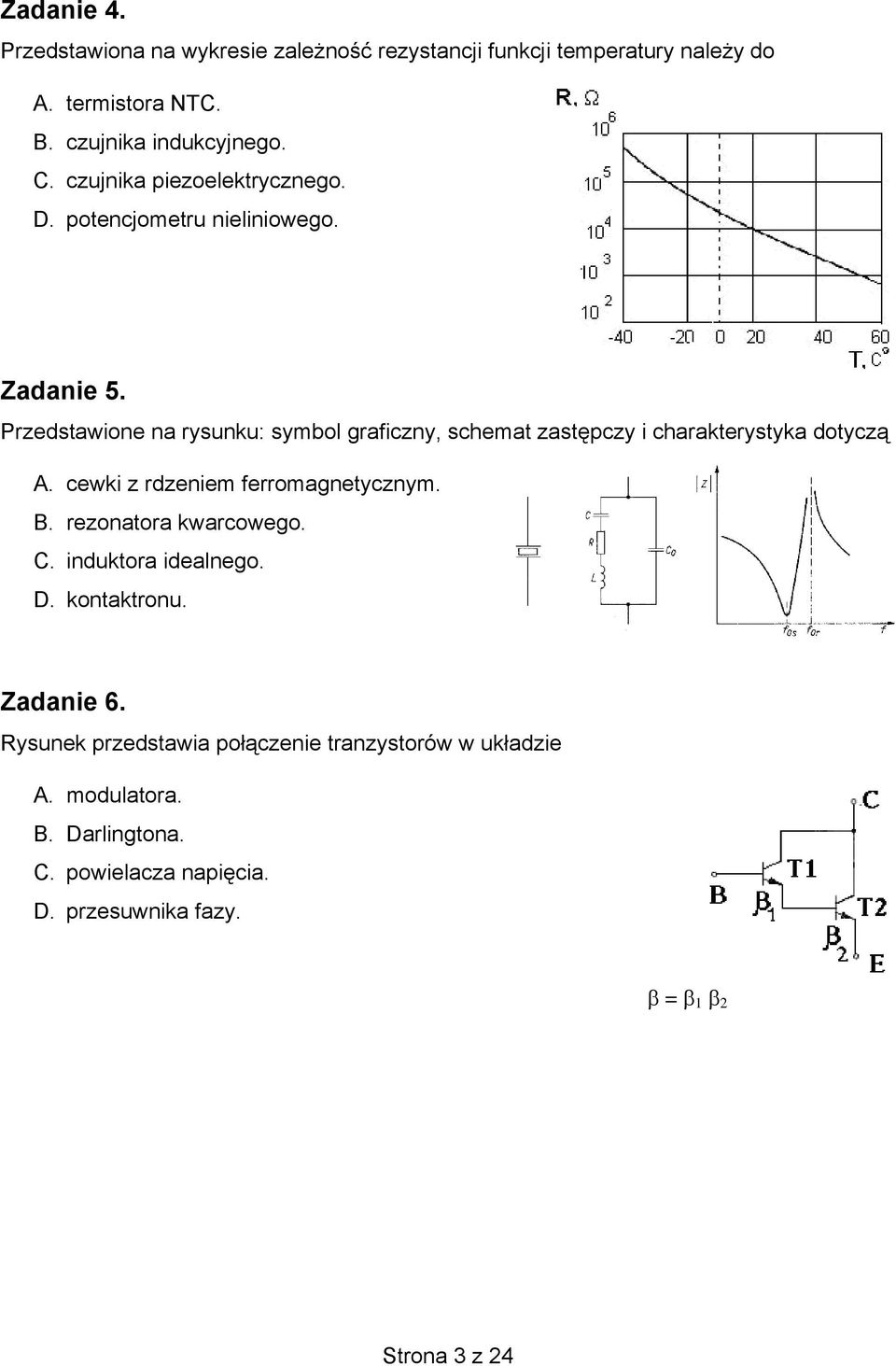 Przedstawione na rysunku: symbol graficzny, schemat zastępczy i charakterystyka dotyczą A. cewki z rdzeniem ferromagnetycznym. B.