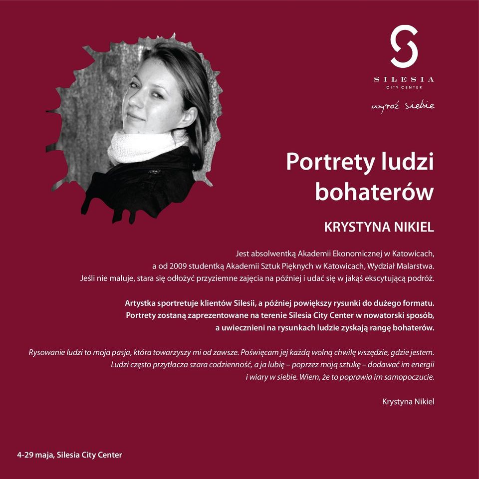 Portrety zostaną zaprezentowane na terenie Silesia City Center w nowatorski sposób, a uwiecznieni na rysunkach ludzie zyskają rangę bohaterów.
