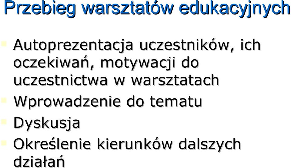 motywacji do uczestnictwa w warsztatach