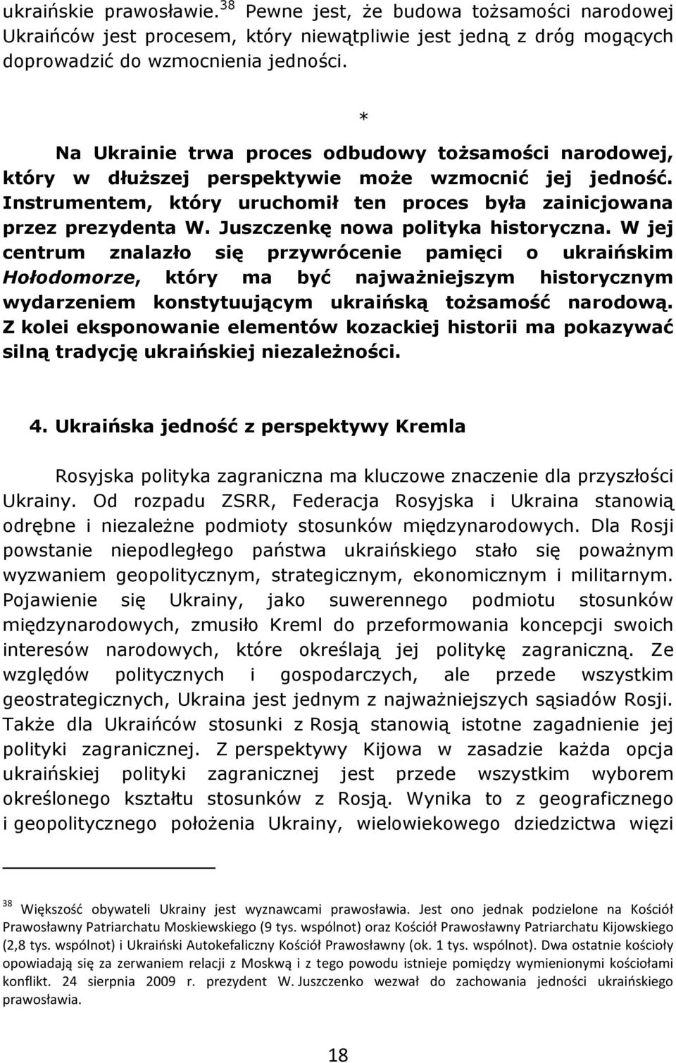 Juszczenkę nowa polityka historyczna.