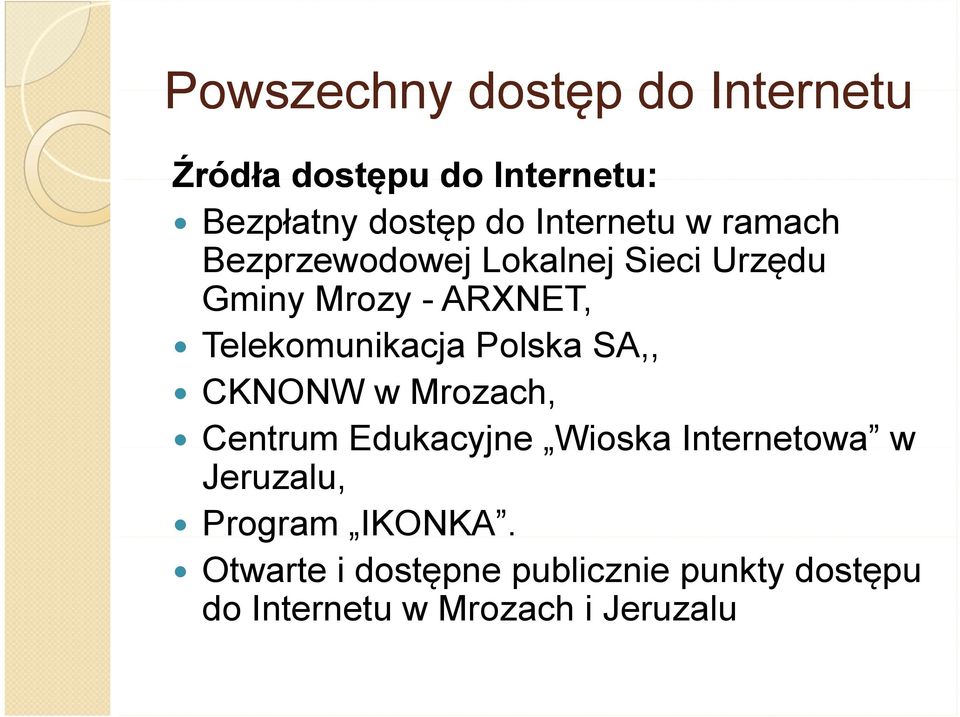 Telekomunikacja Polska SA,, CKNONW w Mrozach, Centrum Edukacyjne Wioska Internetowa w