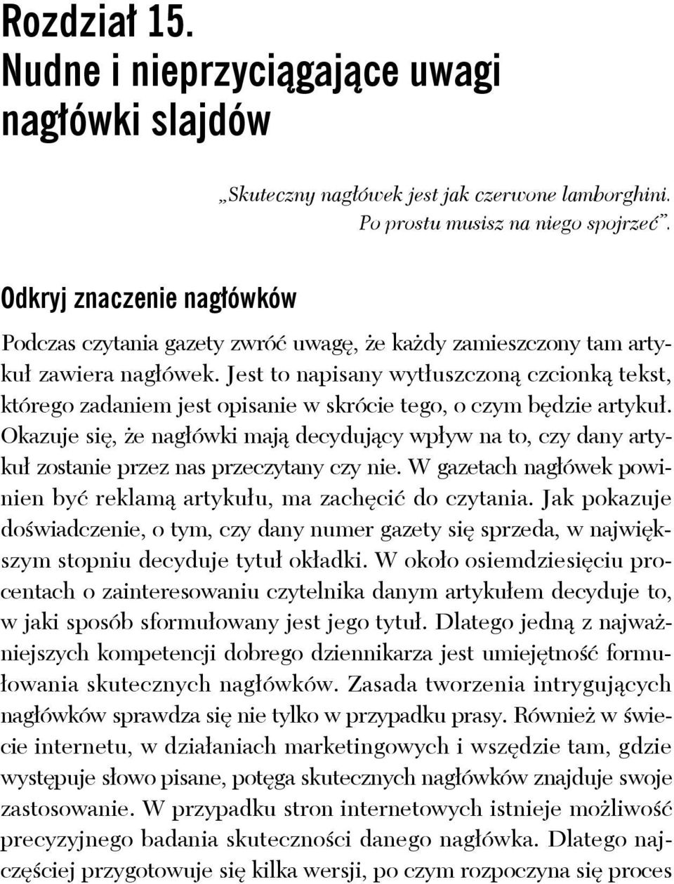 Jest to napisany wytłuszczoną czcionką tekst, którego zadaniem jest opisanie w skrócie tego, o czym będzie artykuł.