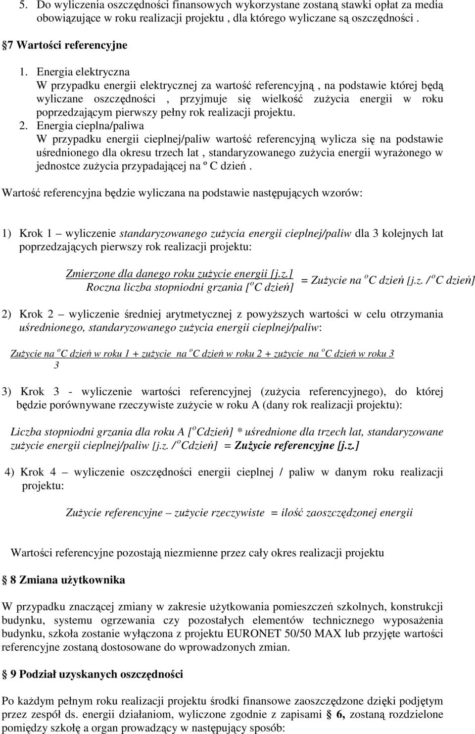 pełny rok realizacji projektu. 2.