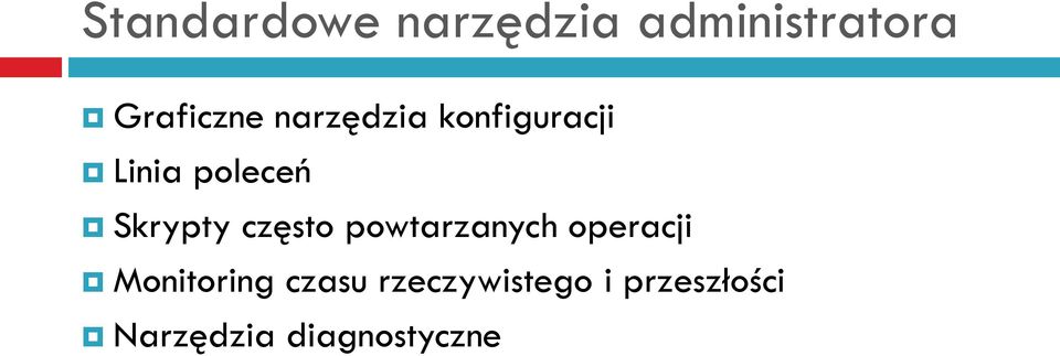 często powtarzanych operacji Monitoring czasu