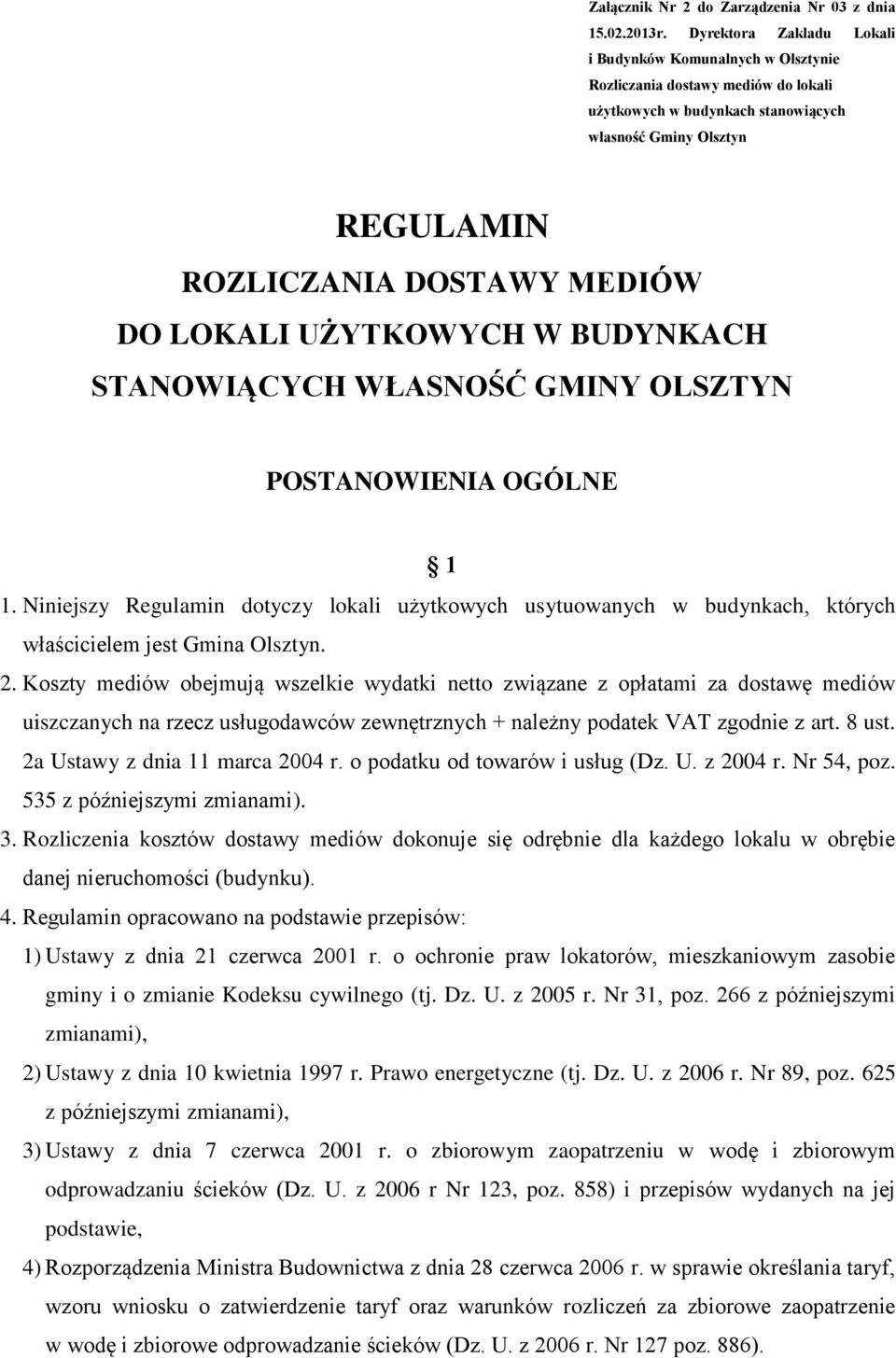 LOKALI UŻYTKOWYCH W BUDYNKACH STANOWIĄCYCH WŁASNOŚĆ GMINY OLSZTYN POSTANOWIENIA OGÓLNE 1 1.