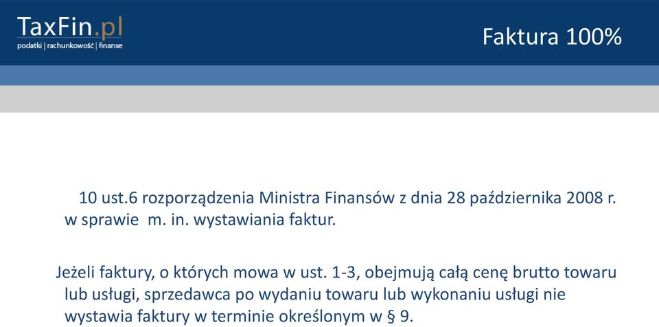 w sprawie m. in. wystawiania faktur. Jeżeli faktury, o których mowa w ust.