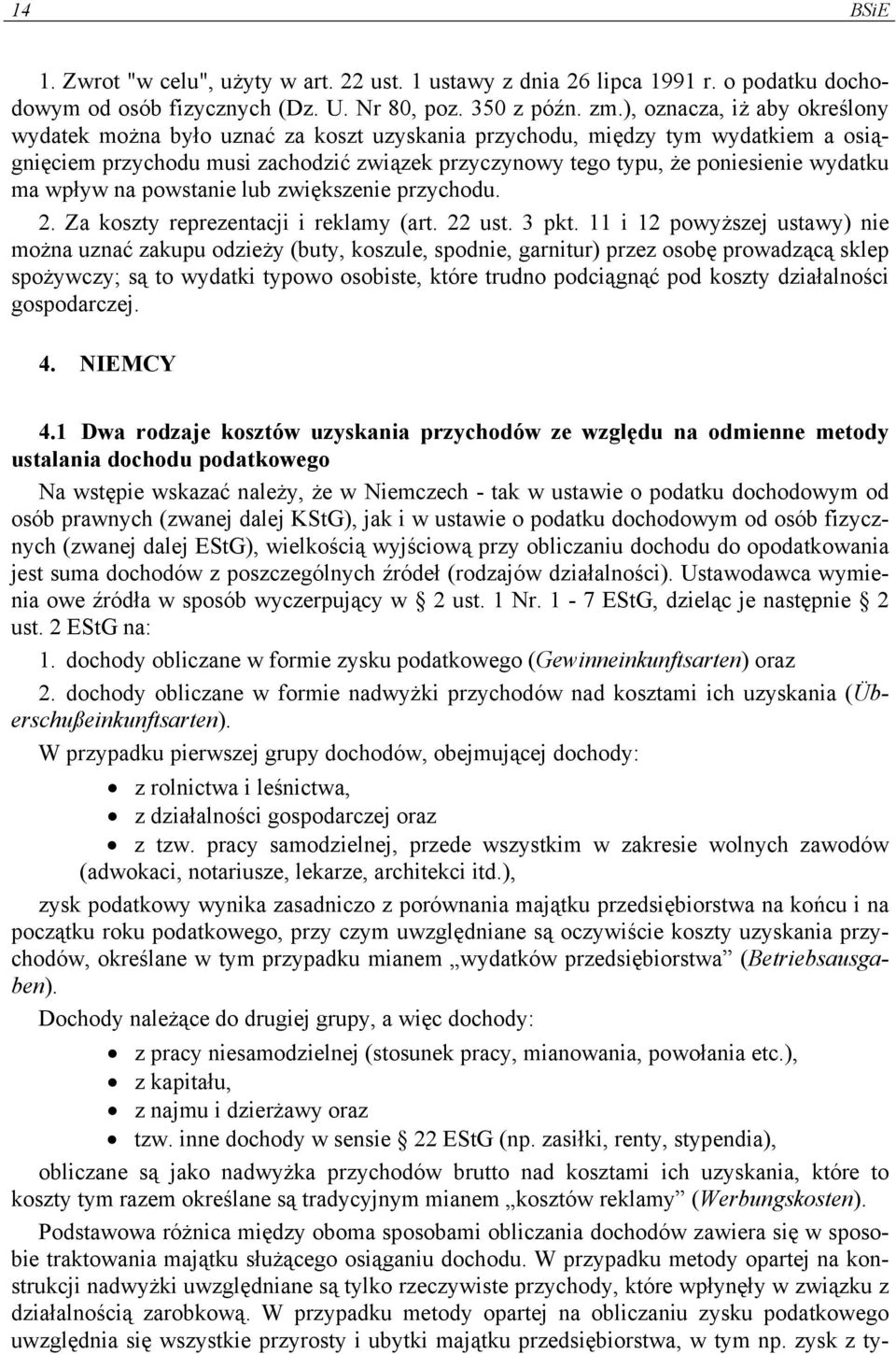 ma wpływ na powstanie lub zwiększenie przychodu. 2. Za koszty reprezentacji i reklamy (art. 22 ust. 3 pkt.