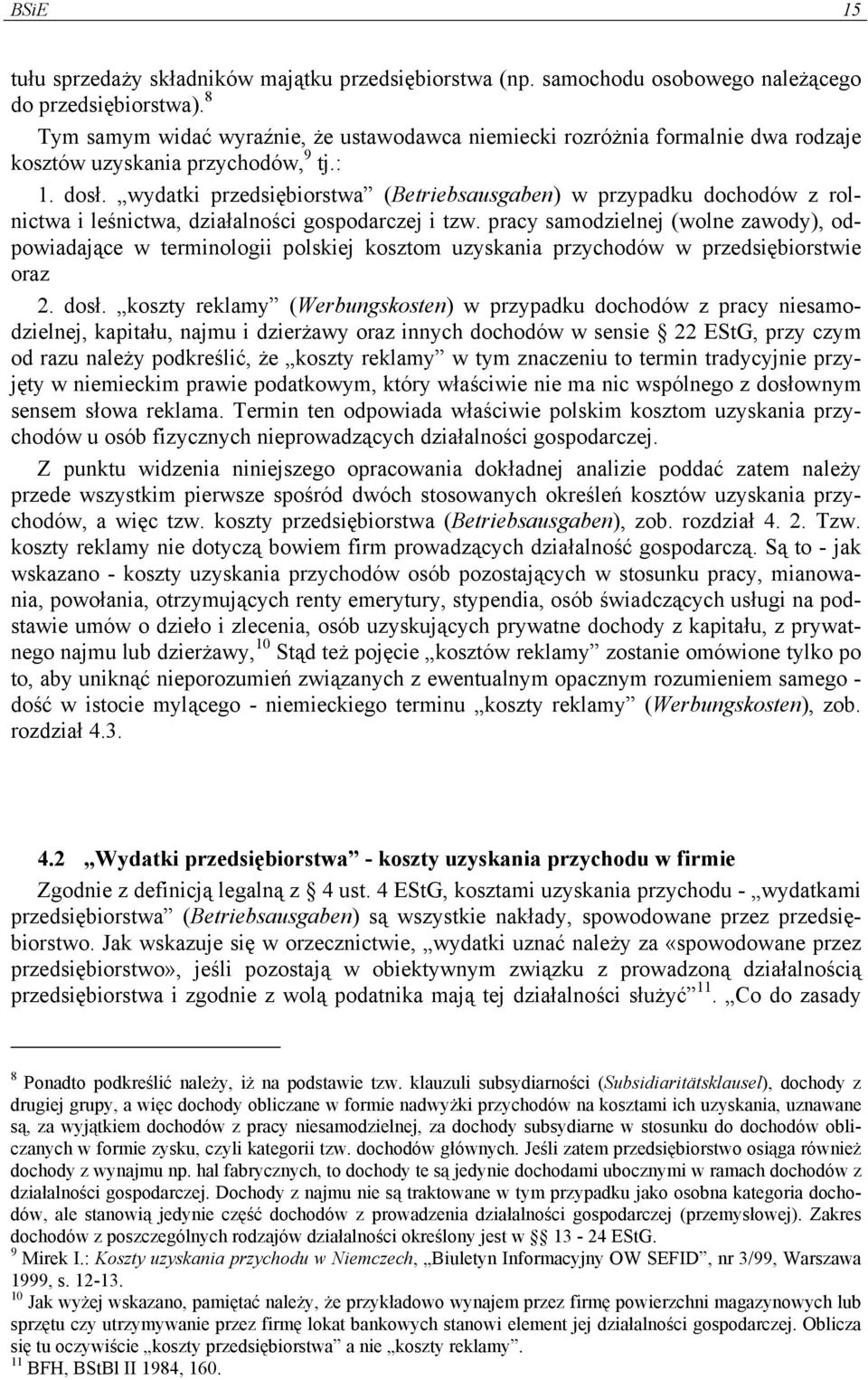 wydatki przedsiębiorstwa (Betriebsausgaben) w przypadku dochodów z rolnictwa i leśnictwa, działalności gospodarczej i tzw.