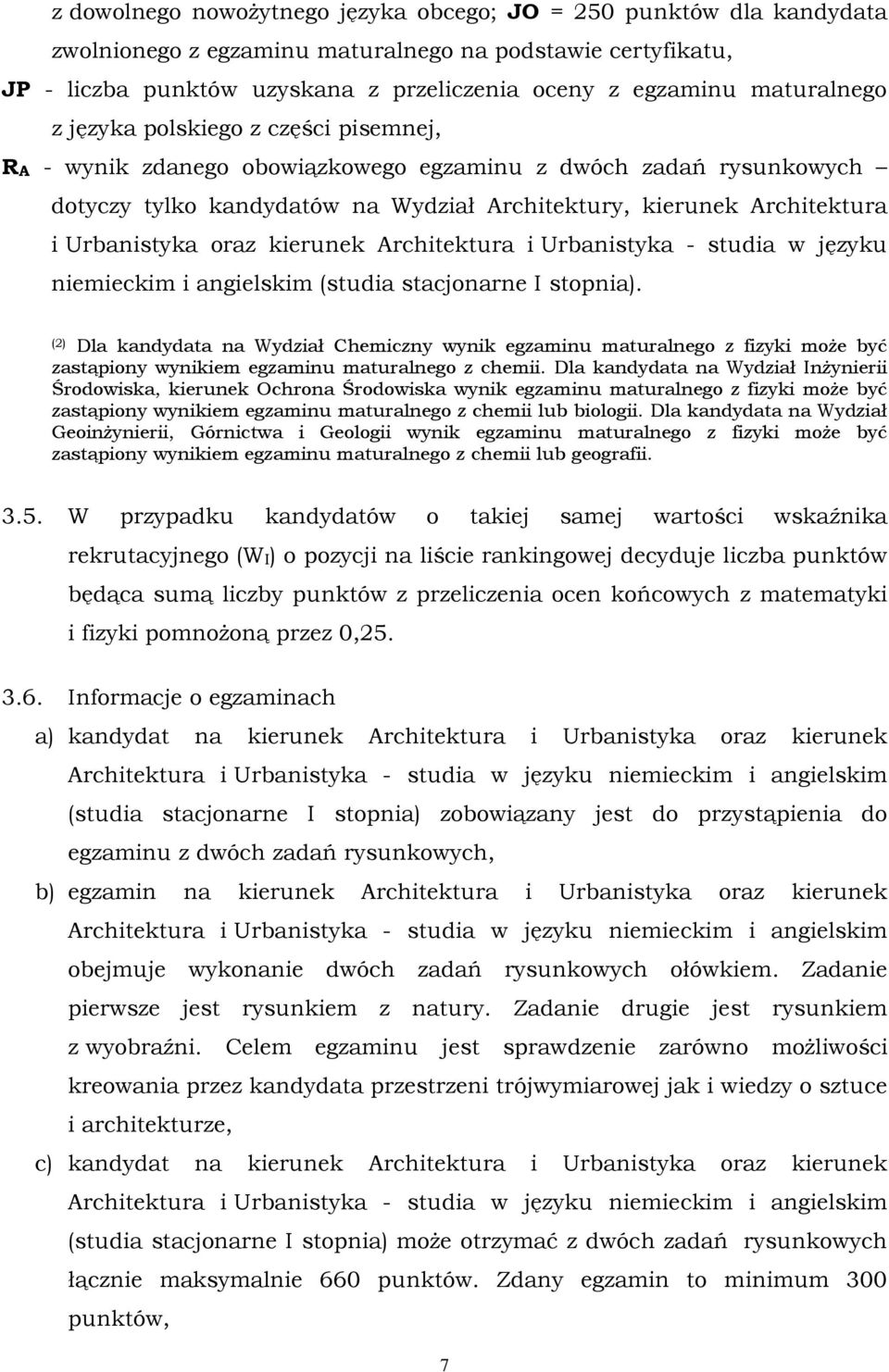 Urbanistyka oraz kierunek Architektura i Urbanistyka - studia w języku niemieckim i angielskim (studia stacjonarne I stopnia).