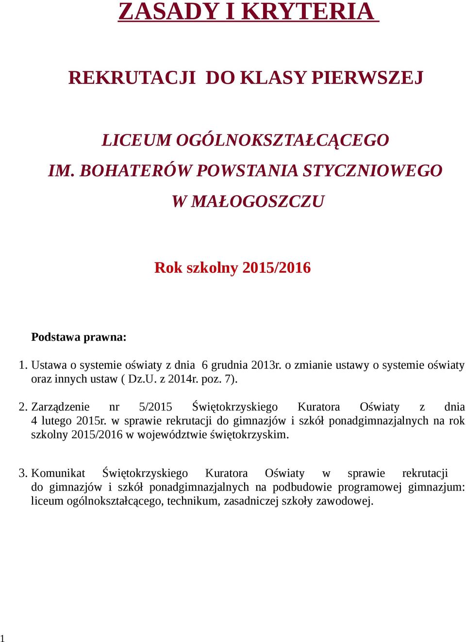 w sprawie rekrutacji do gimnazjów i szkół ponadgimnazjalnych na rok szkolny 2015/2016 w województwie świętokrzyskim. 3.