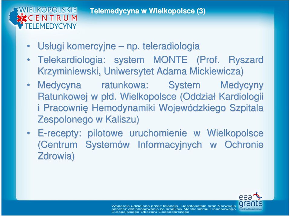 płd. p Wielkopolsce (Oddział Kardiologii i Pracownię Hemodynamiki Wojewódzkiego Szpitala Zespolonego w