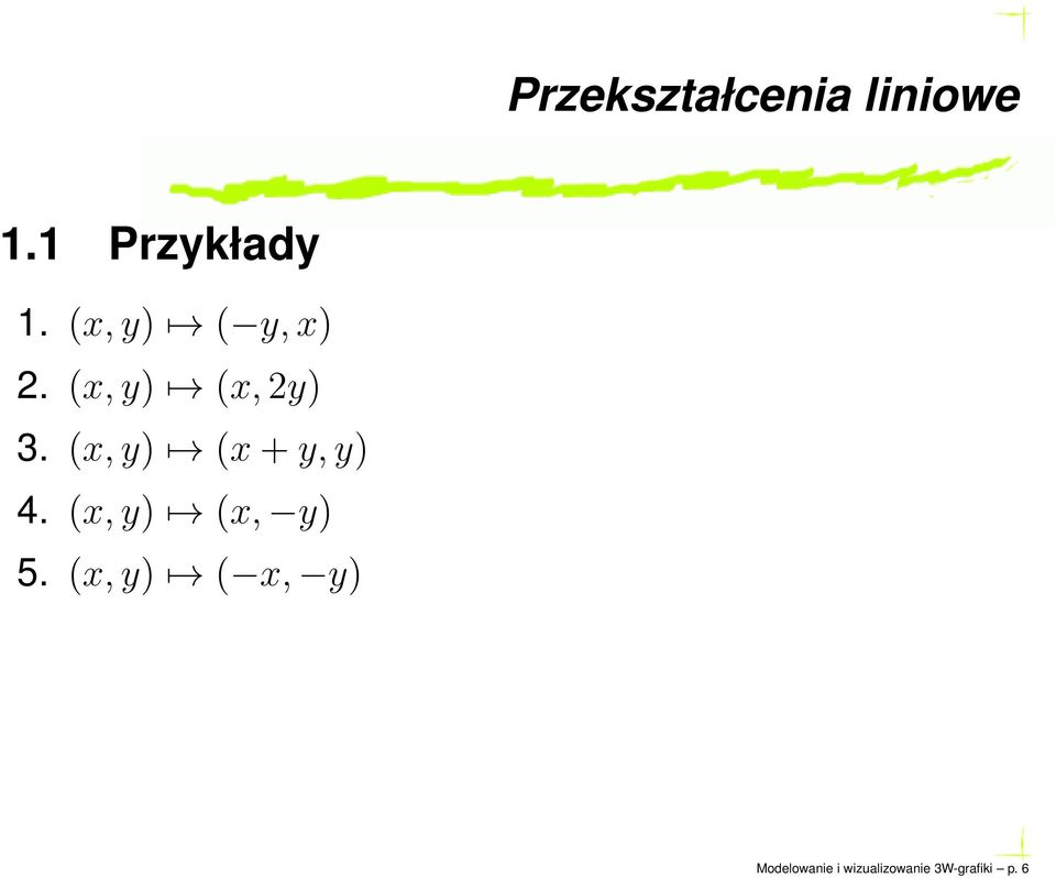 (x,y) (x+y,y) 4. (x,y) (x, y) 5.