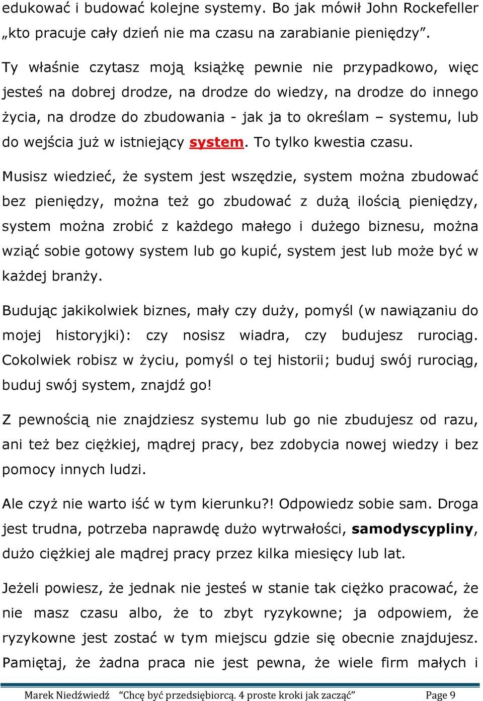 wejścia już w istniejący system. To tylko kwestia czasu.