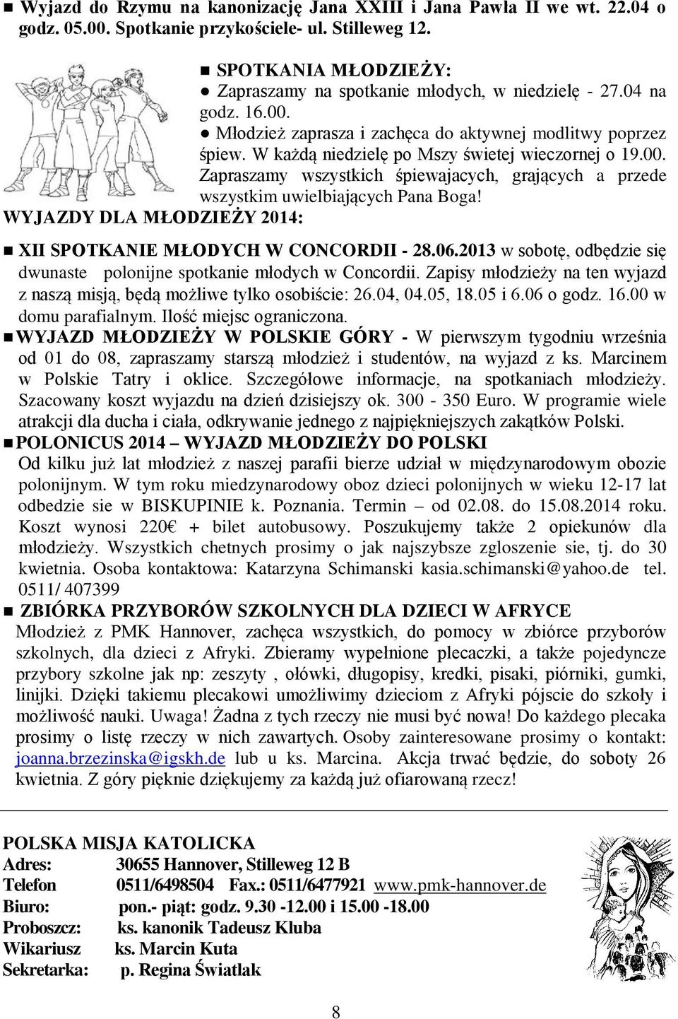 WYJAZDY DLA MŁODZIEŻY 2014: XII SPOTKANIE MŁODYCH W CONCORDII - 28.06.2013 w sobotę, odbędzie się dwunaste polonijne spotkanie młodych w Concordii.