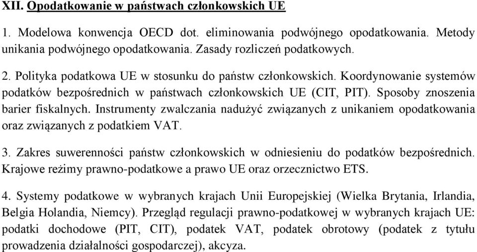 Instrumenty zwalczania nadużyć związanych z unikaniem opodatkowania oraz związanych z podatkiem VAT. 3. Zakres suwerenności państw członkowskich w odniesieniu do podatków bezpośrednich.