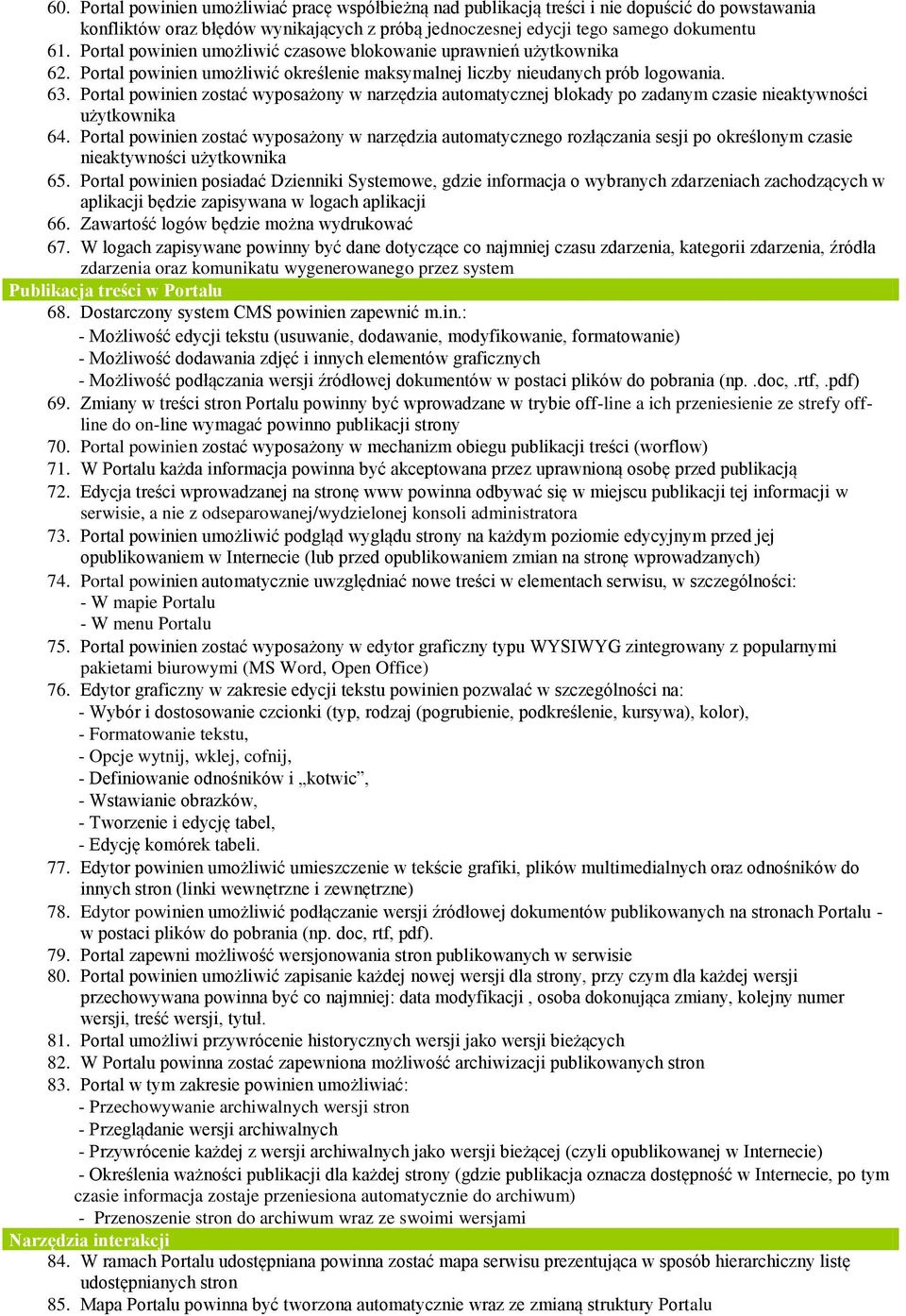 Portal powinien zostać wyposażony w narzędzia automatycznej blokady po zadanym czasie nieaktywności użytkownika 64.