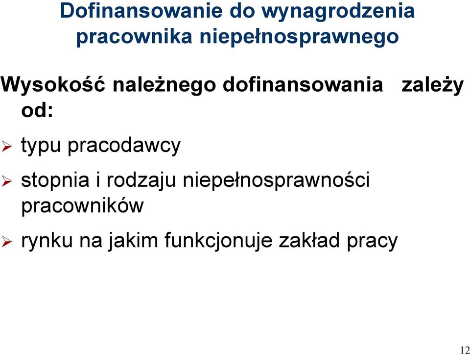 zależy od: typu pracodawcy stopnia i rodzaju