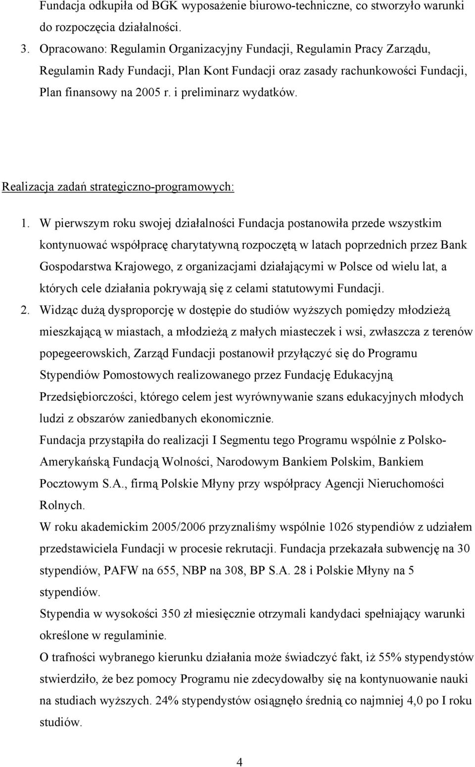 Realizacja zadań strategiczno-programowych: 1.