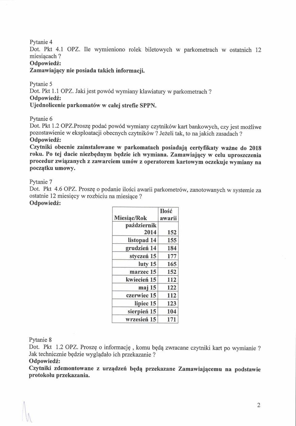 Proszg podai pow6d wymiany czytnik6w kart bankowych, czy jest mozliwe pozostawienie w eksploatacji obecnych czytnik6w? Jeheli tak, to na jakich zasadach?