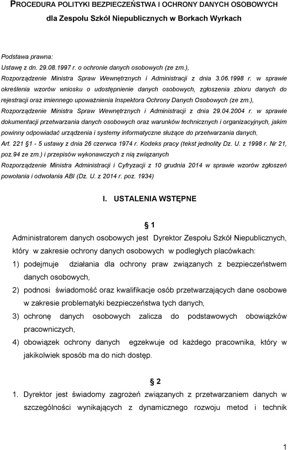 w sprawie określenia wzorów wniosku o udostępnienie danych osobowych, zgłoszenia zbioru danych do rejestracji oraz imiennego upoważnienia Inspektora Ochrony Danych Osobowych (ze zm.