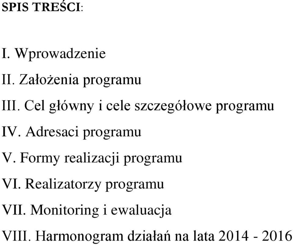 Adresaci programu V. Formy realizacji programu VI.